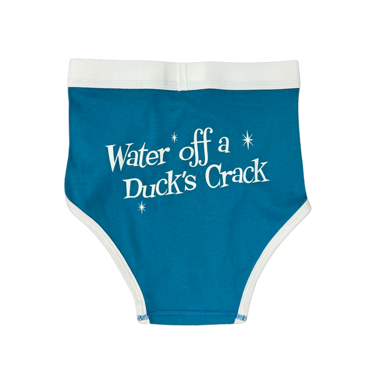 Water off a Ducks Crack- Underwear