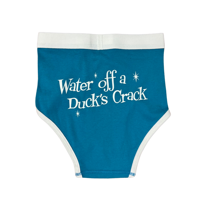 Water off a Ducks Crack- Underwear