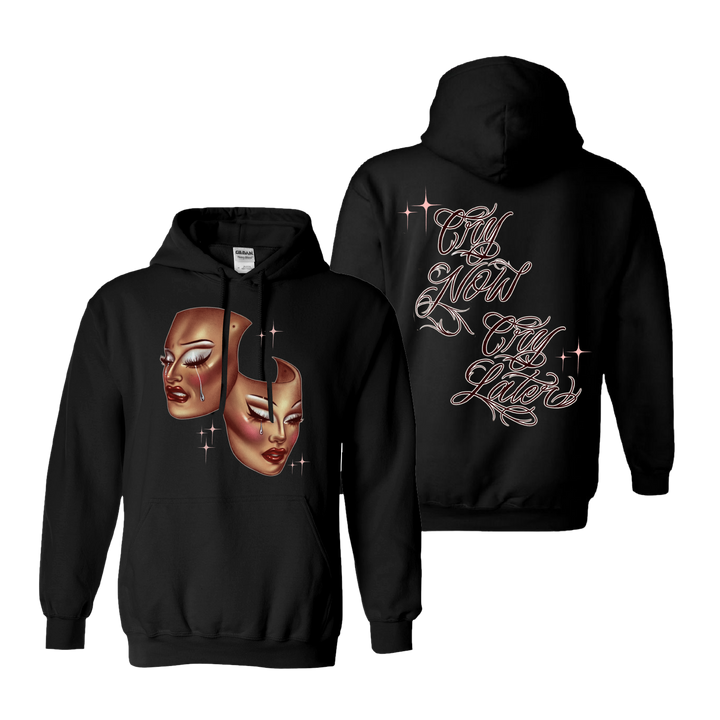 Cry Now Cry Later Hoodie
